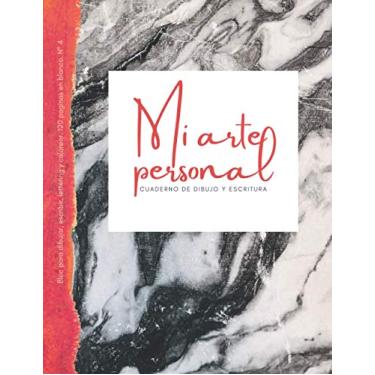 Imagem de Mi arte personal. Cuaderno de dibujo y escritura, Bloc para dibujar, escribir, lettering y colorear. 107 páginas en blanco Nº4: Libreta en blanco para ... pluma, bolígrafos o rotuladores. 21,6x28 cm