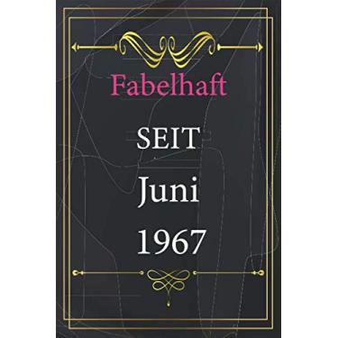 Imagem de Fabelhaft seit Juni 1967: Notebook Notizbuch, geburtstag geschenkideen zum frauen, Journal tagebuch 120 Pages, geburtstag frau mädchen deko