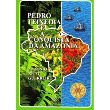 Imagem de Pedro Teixeira e a Conquista da Amazônia, 3