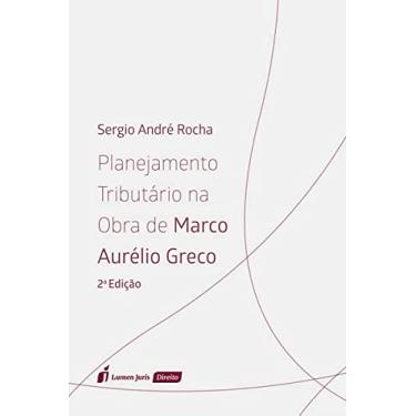 Imagem de Planejamento Tributário na Obra de Marco Aurélio Greco - 2ª Ed. - 2022