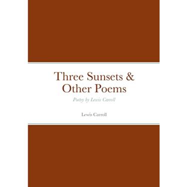 Imagem de Three Sunsets & Other Poems: Poetry by Lewis Carroll