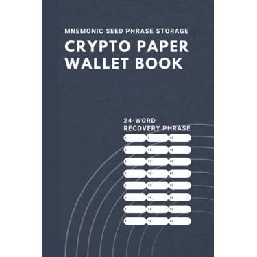 Imagem de Crypto Paper Wallet Book: Mnemonic Phrase & Password Logbook and Journal - Seed Phrase Keeper, Private Key Storage & Notebook