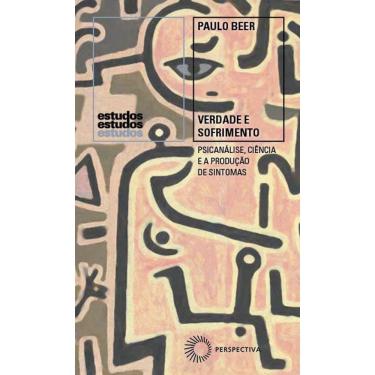 Imagem de Verdade e Sofrimento - Psicanálise, Ciência e a Produção de Sintomas