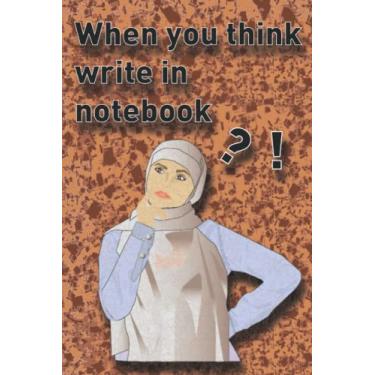 Imagem de when you think write in notebook: Notebook with a simple drawing of a veiled woman to write ideas and goals...