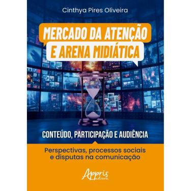 Imagem de Mercado da atenção e arena midiática