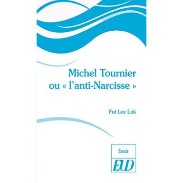 Imagem de Michel Tournier ou "l'anti Narcisse" (French Edition)