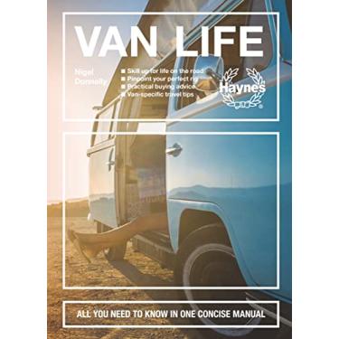 Imagem de Van Life: Skill Up for Life on the Road - Pinpoint Your Perfect Rig - Practical Buying Advice - Van-Specific Travel Tips - All You Need to Know in One Concise Manual