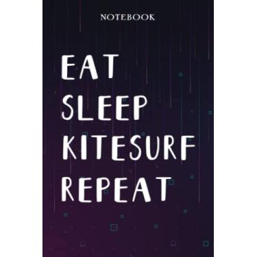 Imagem de Kitesurf Teacher Gifts for Women - Eat Sleep Kitesurf Repeat: Unique Funny Gifts for Teachers Appreciation Week, Virtual Teaching, Cute, Mom, Valentines Day - Lined Journal Notebook Planner,Bill