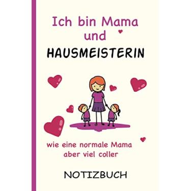 Imagem de Ich bin Mama und Hausmeisterin wie eine normale Mama aber viel coller: A5 Notizbuch als Geschenk für eine Hausmeisterin - A5 /punktiert - | ... zum Geburtstag|Geburtstagsgeschenk Kollegin