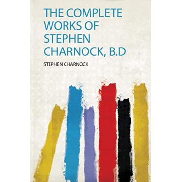 Imagem de The Complete Works of Stephen Charnock, B.D