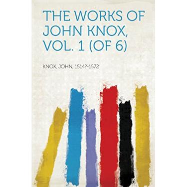 Imagem de The Works of John Knox (English Edition)