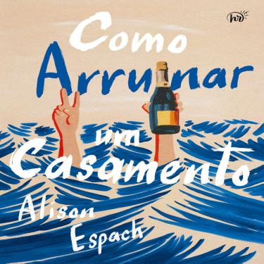 Imagem de Livro Como arruinar um casamento – Um livro sobre recomeços e amizades improváveis