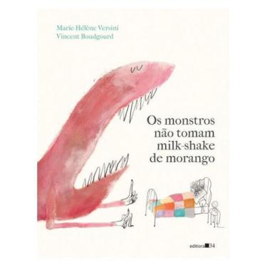 Imagem de Os monstros não tomam milk-shake de morango - EDITORA 34