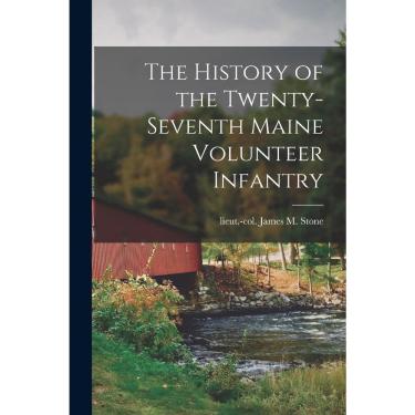 Imagem de The History of the Twenty-seventh Maine Volunteer Infantry