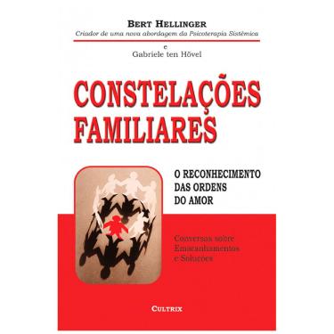 Imagem de Livro - Constelações Familiares: o Reconhecimento das Ordens do Amor - Bert Hellinger e Gabriele T. Hovel