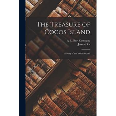 Imagem de The Treasure of Cocos Island: A Story of the Indian Ocean