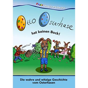 Imagem de Otto Osterhase hat keinen Bock: Die wahre und witzige Geschichte vom Osterhasen (German Edition)