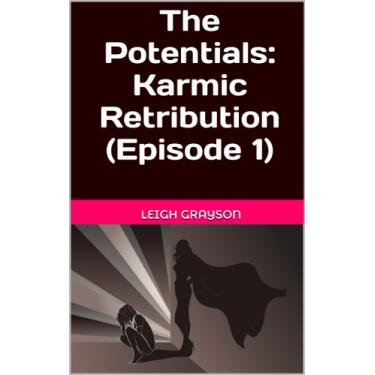Imagem de The Potentials: Karmic Retribution (Episode 1) (English Edition)