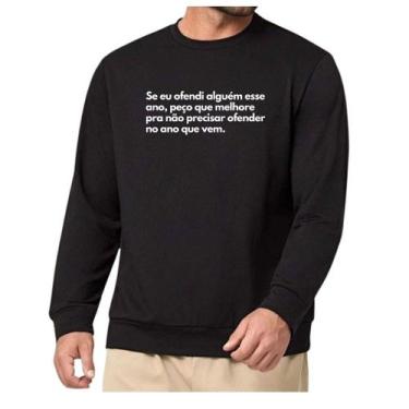 Imagem de Blusa Moletom Gola Frase Se ofendi alguém melhore Criativa - Loja Clic