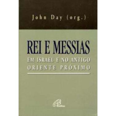 Imagem de Rei e Messias Em Israel e No Antigo Oriente Próximo
