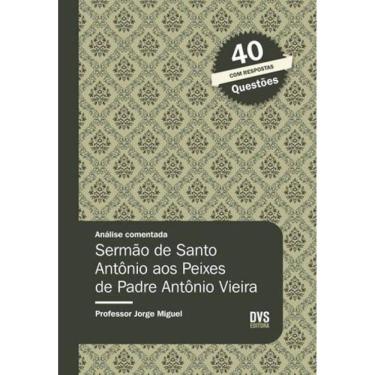 Imagem de Análise Comentada - Sermão De Santo Antônio Aos Peixes De Padre Antônio Vieira