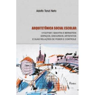 Imagem de Arquitetonica social escolar - vygotsky, bakhtin e bernstein - PONTES 