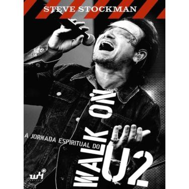 Imagem de Walk On - A Jornada Espiritual Do U2