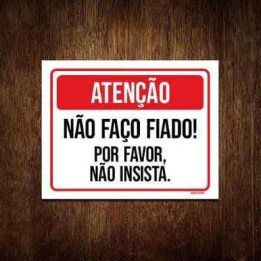 Imagem de Kit 3 Placas Atenção Não Faço Fiado Por Favor Não Insista - Sinalizo.C