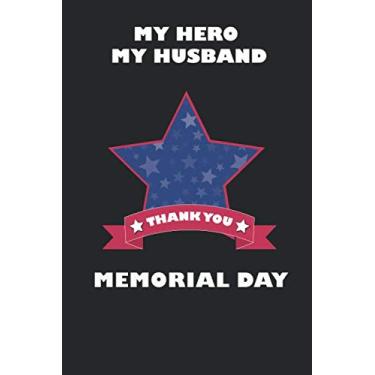 Imagem de My Hero My Husband: Memorial Day Journal For Women, Memorial Day Celebration Notebook Gift, journal Gift,120 Pages,6x9,Soft Cover,Matte Finish