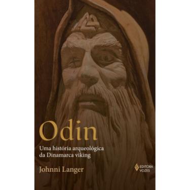 Imagem de Odin - Uma História Arqueológica da Dinamarca Viking