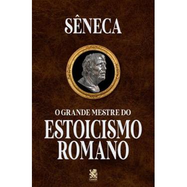 Imagem de Livro - O Grande Mestre do Estoicismo Romano