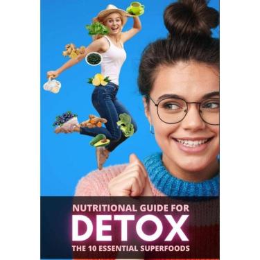 Imagem de Nutritional Guide for Detox: The 10 Essential Superfoods - Inglês
