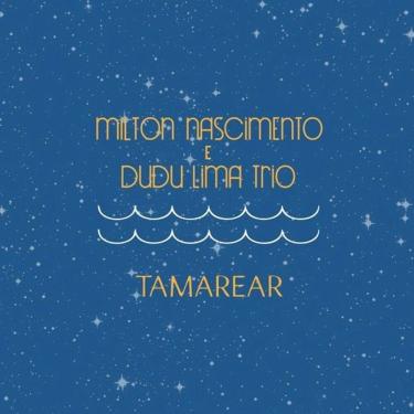 Imagem de CD Milton Nascimento e Dudu Lima Trio – Tamarear