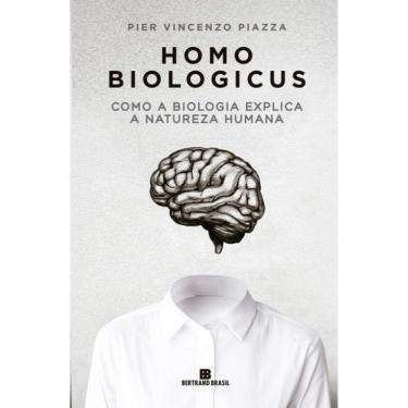 Imagem de Homo Biologicus: Como A Biologia Explica A Natureza Humana