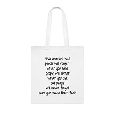 Imagem de I've Learned That People Will Forget What You Said People Will Forget Tote bag, Funny Tote Gift, Shoulder Bag Reutilizável, Cesta de Natal de Aniversário, Branco