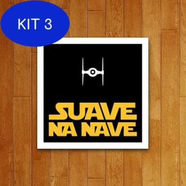 Imagem de Kit 3 Placa Decorativa - Suave Na Nave - Legiao Nerd