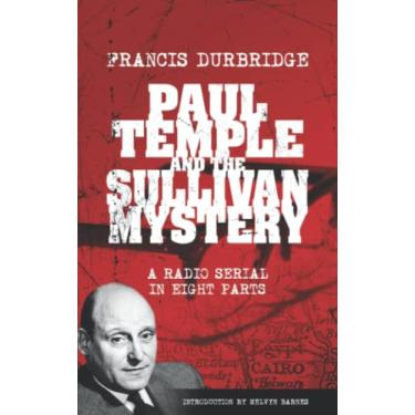Imagem de Paul Temple and the Sullivan Mystery (Scripts of the eight part radio serial)