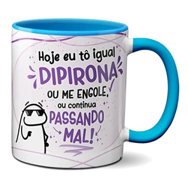 Imagem de Caneca Flork Tô Igual Dipirona, Me Engole Ou Passa Mal (Azul)