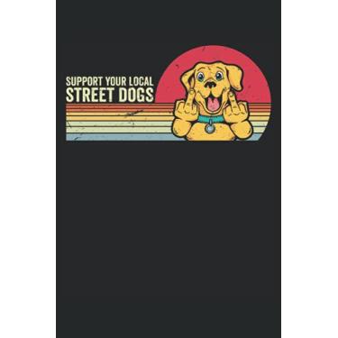 Imagem de Support Your Local Street Dogs - Rescue Animal Dogs: A Journal Size (6 x 9 inches) Notebook | Diary | Planner with 120 Square Grid Pages