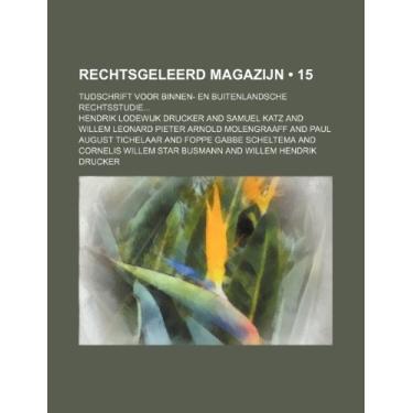 Imagem de Rechtsgeleerd Magazijn (15); Tijdschrift Voor Binnen- En Buitenlandsche Rechtsstudie