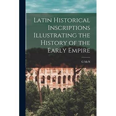 Imagem de Latin Historical Inscriptions Illustrating the History of the Early Empire