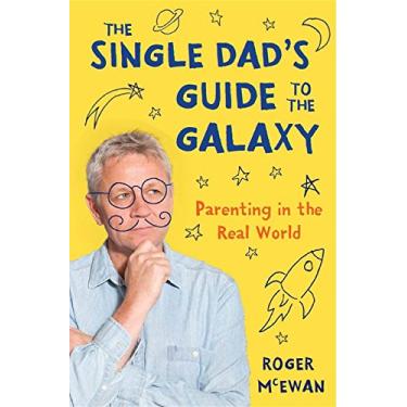 Imagem de The Single Dad's Guide to the Galaxy: Parenting in the Real World (English Edition)