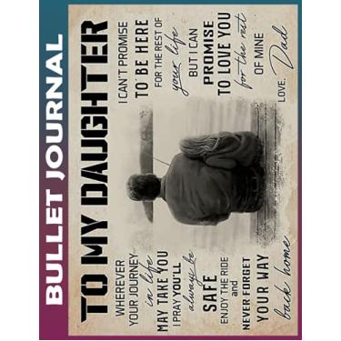 Imagem de Bullet Journal: Fishing To My Daughter Dot Grid Paper, Invest 10 minutes daily to Mental, Physical and Emotional Health Planner, Record To Do ... Ruled 110 Pages Undated, Quotes on Every Page