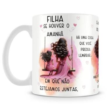 Imagem de Caneca Personalizada com Mensagem de Mãe para Filha - Modelo 2 - Amo C