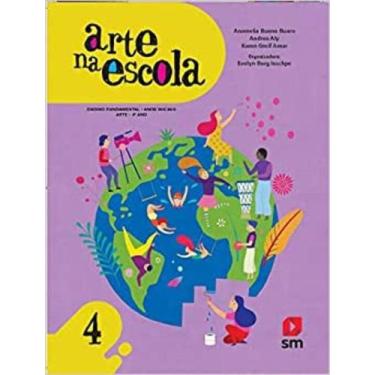Imagem de Arte na Escola - 4º Ano - Ensino Fundamental - Anos Iniciais - 01Ed/17