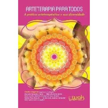 Imagem de Arteterapia para todos - a pratica arteterapeutica e sua diversidade -