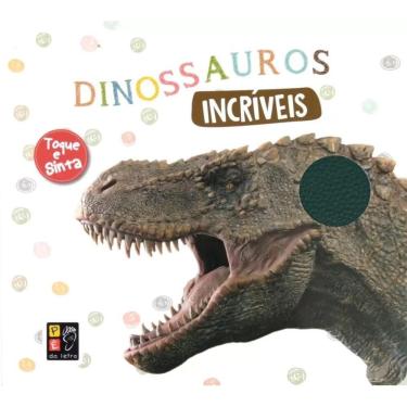 Imagem de Livro Toque E Sinta - Pé Da Letra - Dinossauros Incríveis
