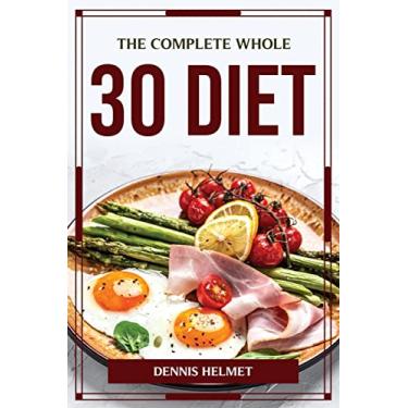 Imagem de The Complete Whole 30 Diet