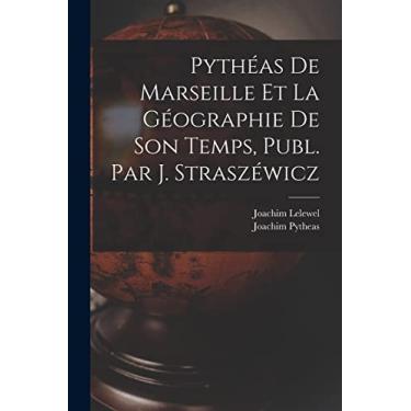 Imagem de Pythéas De Marseille Et La Géographie De Son Temps, Publ. Par J. Straszéwicz