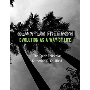 Imagem de Quantum Freedom: Evolution as a Way of Life